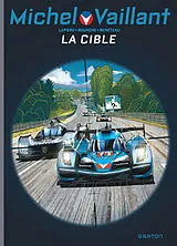 Broschiert Michel Vaillant : nouvelle saison. Vol. 12. La cible von Denis Lapière, Marc Bourgne, Benjamin Benéteau
