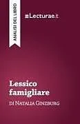 Kartonierter Einband Lessico famigliare - Natalia Ginzburg (analisi del libro) von Tommaso Rossi
