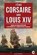 E-Book (epub) J'étais Corsaire sous Louis XIV von Jean Doublet de Honfleur