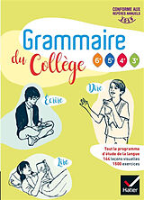 Broché Grammaire du collège 6e, 5e, 4e, 3e : tout le programme d'étude de la langue : livre de l'élève de Béatrice Beltrando