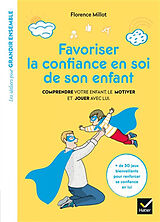 Broché Favoriser la confiance en soi de son enfant : comprendre votre enfant, le motiver et jouer avec lui de Florence Millot