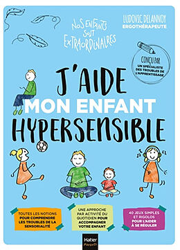 Broché J'aide mon enfant hypersensible de Ludovic Delannoy