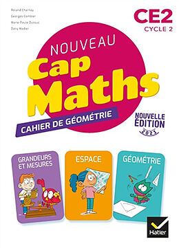 Broché Nouveau Cap maths, CE2, cycle 2 : cahier de géométrie : grandeurs et mesures, espace, géométrie de 