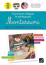 Broché Comment intégrer la pédadogie Montessori dans sa classe et à son rythme : PS, MS, GS : guide de D esclaibes-s