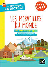 Broché Les merveilles du monde, CM : 210 exercices et jeux pour préparer les dictées et mémoriser des mots nouveaux de Laurence; Paul, Maxime Chust