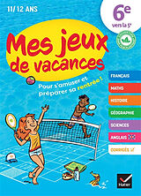 Broché Mes jeux de vacances 6e vers la 5e, 11-12 ans de 