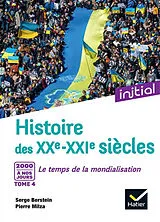 Broschiert Histoire des XXe-XXIe siècles. Vol. 4. 2000 à nos jours : le temps de la mondialisation von Serge; Milza, Pierre Berstein