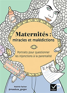 Broschiert Maternités : miracles et malédictions : portraits pour questionner les injonctions à la parentalité von Noémie Fachan