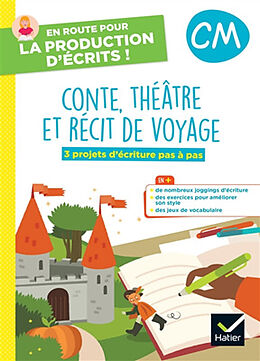 Broché Conte, théâtre et récit de voyage, CM : 3 projets d'écriture pas à pas de Juliette Doberva