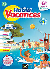 Broché Hatier vacances, 6e vers la 5e, 11-12 ans : toutes les matières : conforme aux programmes de 