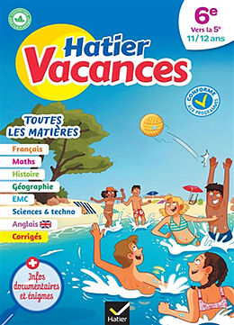 Broché Hatier vacances, 6e vers la 5e, 11-12 ans : toutes les matières : conforme aux programmes de 