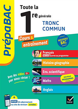 Broché Toute la 1re générale, tronc commun : français, histoire géo, mathématiques, enseignement scientifique, anglais : nou... de 