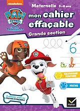 Broschiert Mon cahier effaçable La Pat' Patrouille : grande section, maternelle 5-6 ans : graphisme, écriture, maths von Rachel Valentin