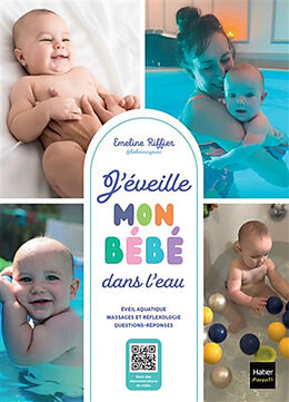 Broché J'éveille mon bébé dans l'eau : éveil aquatique, massages et réflexologie, questions-réponses de Emeline Riffier