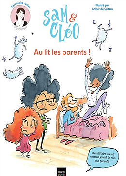 Broché Sam & Cléo. Au lit les parents ! de Héloïse; Du Coteau, Arthur Junier