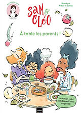 Broché Sam & Cléo. A table les parents ! de Héloïse; Du Coteau, Arthur Junier