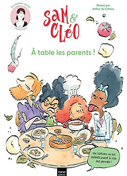 Broché Sam & Cléo. A table les parents ! de Héloïse; Du Coteau, Arthur Junier