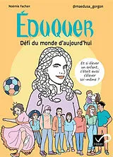 Broschiert Eduquer : défi du monde d'aujourd'hui : et si élever un enfant, c'était aussi s'élever soi-même ? von Noémie Fachan