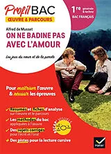 Broschiert Alfred de Musset, On ne badine pas avec l'amour : les jeux du coeur et de la parole : 1re générale & techno, bac fran... von Florian Pennanech