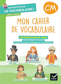 Broché Mon cahier de vocabulaire : 160 exercices et jeux pour travailler les notions à partir de 4 oeuvres littéraires et 1 ... de Delphine Onillon