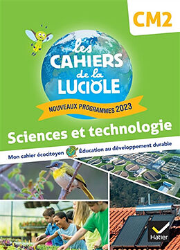 Broché Sciences et technologie CM2 : mon cahier écocitoyen, éducation au développement durable : nouveaux programmes 2023 de Jérôme; Decroix, Anne-Amandine Blondel