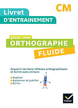 Broché Livret d'entraînement pour une orthographe fluide : livret d'élève : CM de Fabrice Rechede