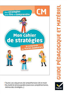 Broché Mon cahier de stratégies : je comprends les textes narratifs, CM : guide pédagogique et matériel de 