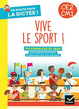 Broché Vive le sport ! CE2, CM1 : 210 exercices et jeux : pour préparer les dictées et mémoriser des mots nouveaux de Gabrielle Parsoire