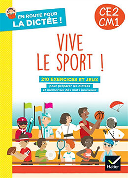 Broché Vive le sport ! CE2, CM1 : 210 exercices et jeux : pour préparer les dictées et mémoriser des mots nouveaux de Gabrielle Parsoire