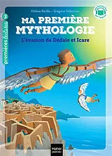 Broschiert Ma première mythologie. L'évasion de Dédale et Icare von Hélène; Vallancien, Grégoire Kérillis
