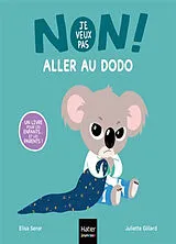 Broschiert Non, je veux pas aller au dodo ! von Elisa; Gillard, Juliette Seror