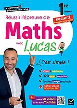 Broschiert Réussir l'épreuve de maths 1re spécialité avec Lucas, c'est simple ! : avec 100 vidéos pour tout comprendre von Markarian-l costanti