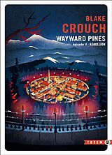 Broschiert Wayward Pines. Vol. 2. Rébellion von Blake Crouch
