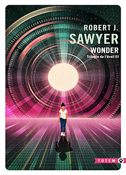 Broché Trilogie de l'éveil. Vol. 3. Wonder de Sawyer-r