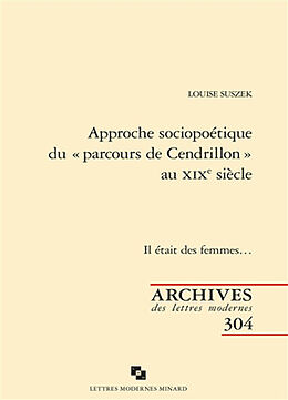 Broché Approche sociopoétique du parcours de Cendrillon au XIXe siècle : il était des femmes... de Louise Suszek