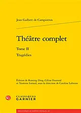 Broschiert Théâtre complet. Vol. 2. Tragédies von Jean Galbert de Campistron