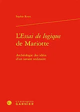 Broschiert L'Essai de logique de Mariotte : archéologie des idées d'un savant ordinaire von Roux Sophie
