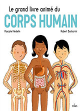 Broché Le grand livre animé du corps humain de Pascale; Barborini, Robert Hédelin