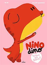 Broschiert Nino dino. Tu veux des bisous ? von Thierry Mim; Bedouet