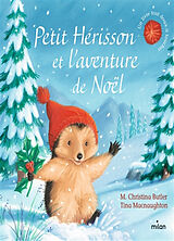 Couverture cartonnée Petit Hérisson et l'aventure de Noël de M. Christina; Macnaughton, Tina Butler