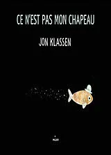 Broschiert Ce n'est pas mon chapeau von Jon Klassen