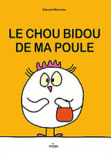 Broché Le chou bidou de ma poule de Edouard Manceau