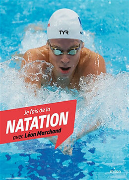 Broché Je fais de la natation avec Léon Marchand de Myriam; Marchand, Léon Alizon