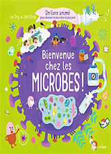 Broché Bienvenue chez les microbes ! : un livre animé pour observer les microbes de plus près de Lei; Dong, Jam Ting