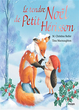 Couverture cartonnée Le tendre Noël de Petit Hérisson de M. Christina; Macnaughton, Tina Butler