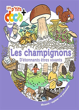 Broché Les champignons : d'étonnants êtres vivants de Stéphanie; Haverland, Nicolas Ledu