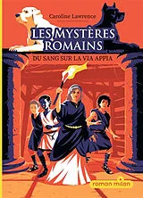 Broschiert Les mystères romains. Vol. 1. Du sang sur la via Appia von Caroline Lawrence