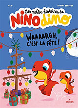 Broschiert Les petites histoires de Nino dino. Waaaargh, c'est la fête ! von Thierry Mim; Bedouet