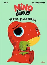 Broschiert Nino dino. Je suis malaaaade ! von Thierry Mim; Bedouet