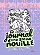 Broschiert Le journal d'une grosse nouille. Vol. 11. Une amitié aigre-douce von Rachel Renée Russell